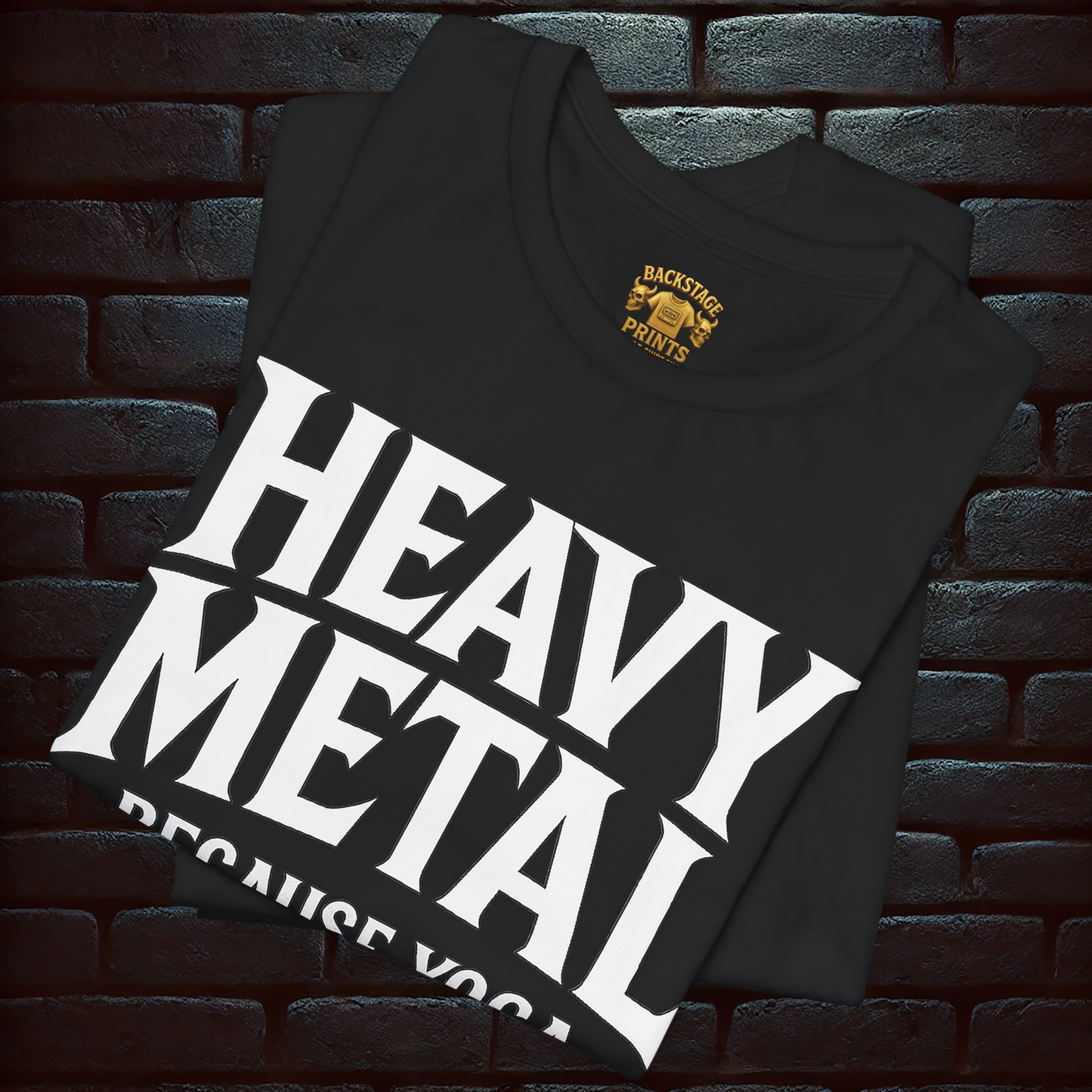 HEAVY METAL Because Yoga didn´t work- Short Sleeve T- shirt