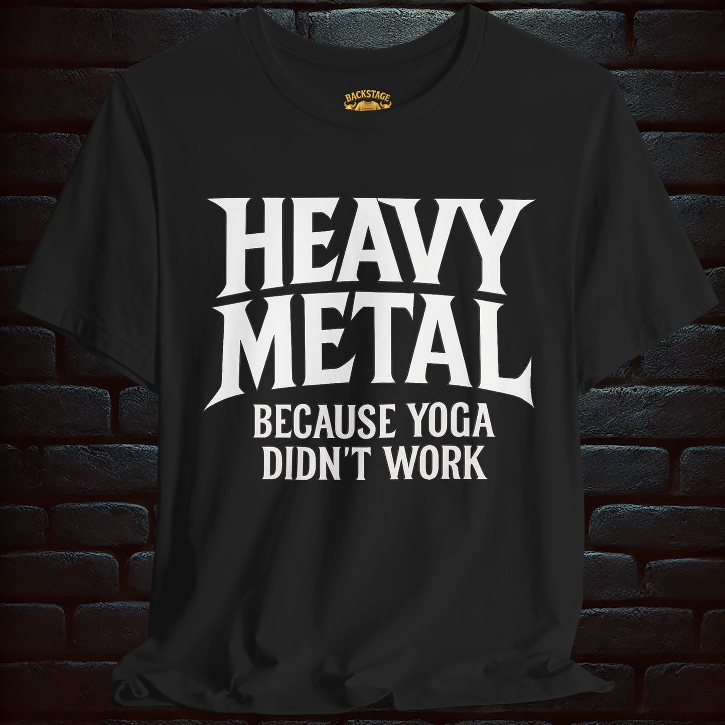 HEAVY METAL Because Yoga didn´t work- Short Sleeve T- shirt