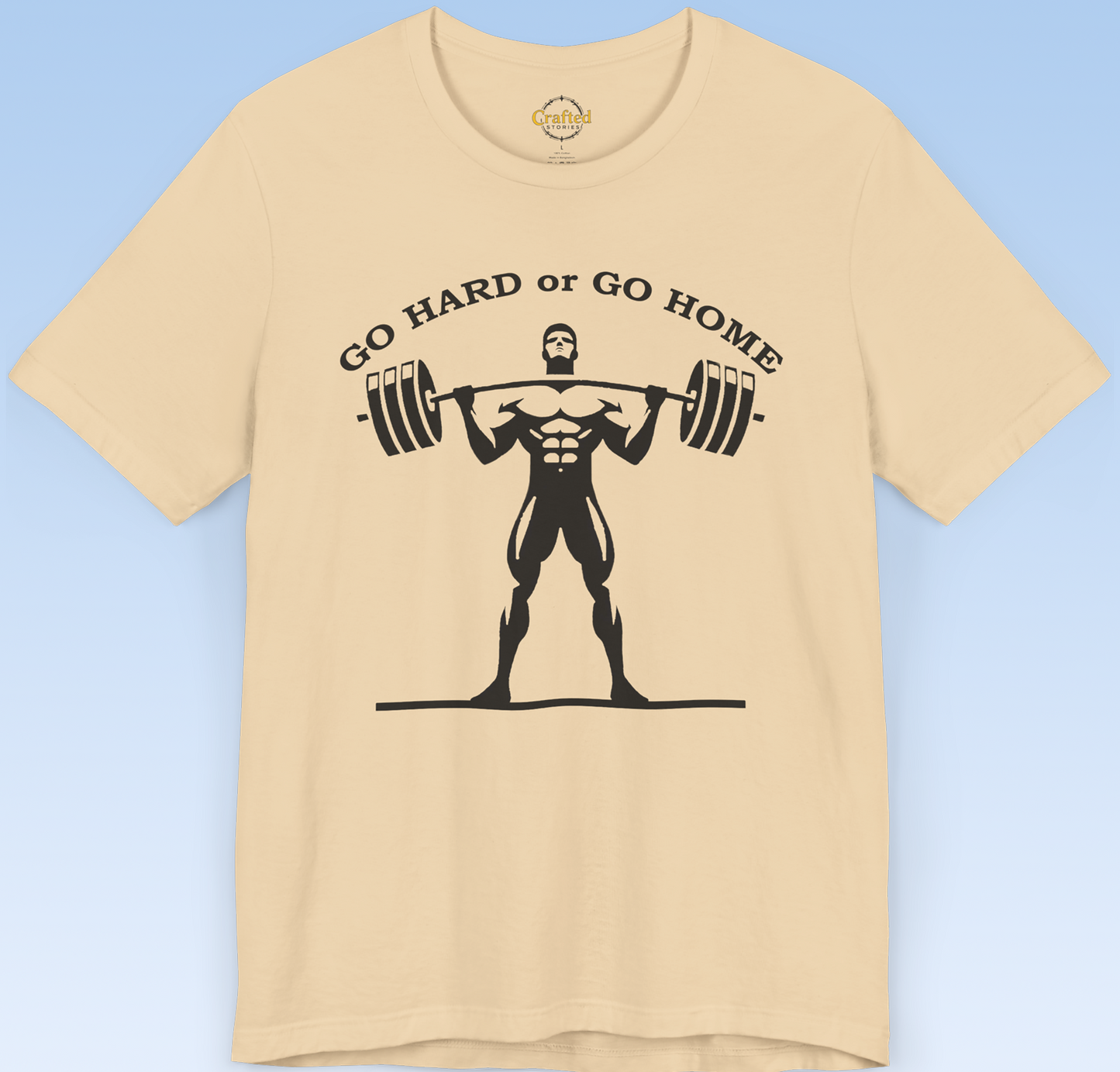 "GO HARD OR GO HOME" Fitness T- shirt, Unisex Jersey Short Sleeve T- shirt
