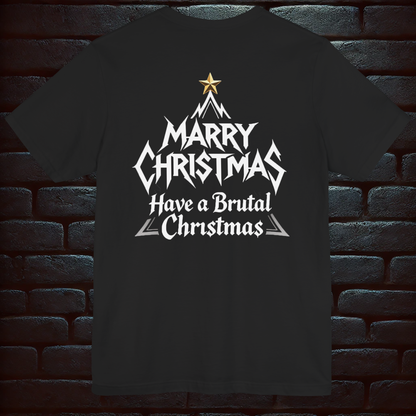 Have a Brutal Christmas T shirt– Scary Fun Design –Short Sleeve Tee