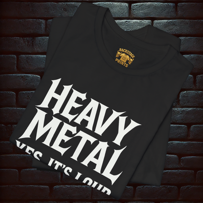 Heavy Metal Tee – “Yes It’s Loud. No, I Don’t Care” Short Sleeve T-shirt