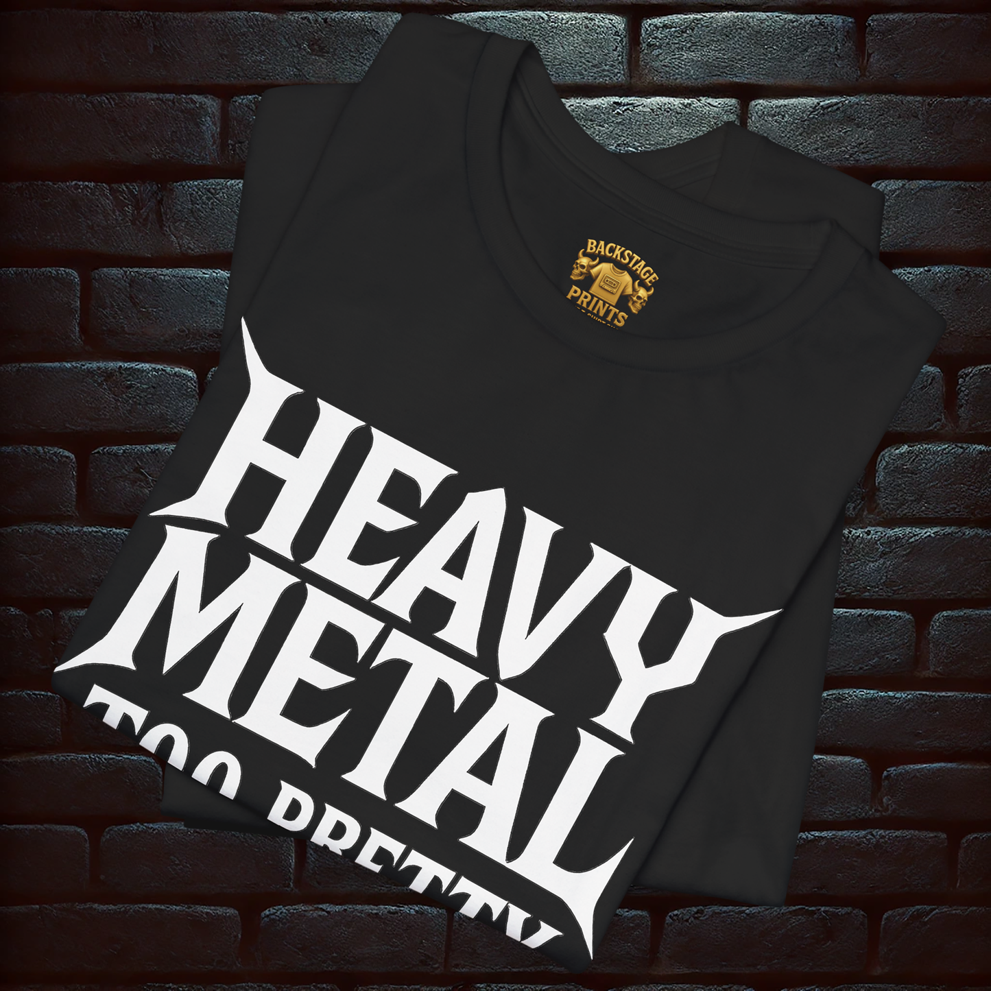 HEAVY METAL Too Pretty To Listen The Pop- Short Sleeve T- shirt
