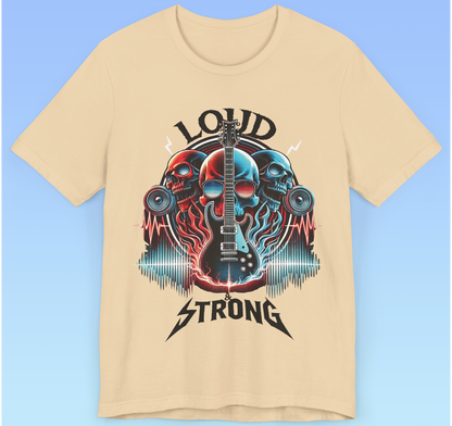 Loud & Strong- rock n roll Short Sleeve T- shirt