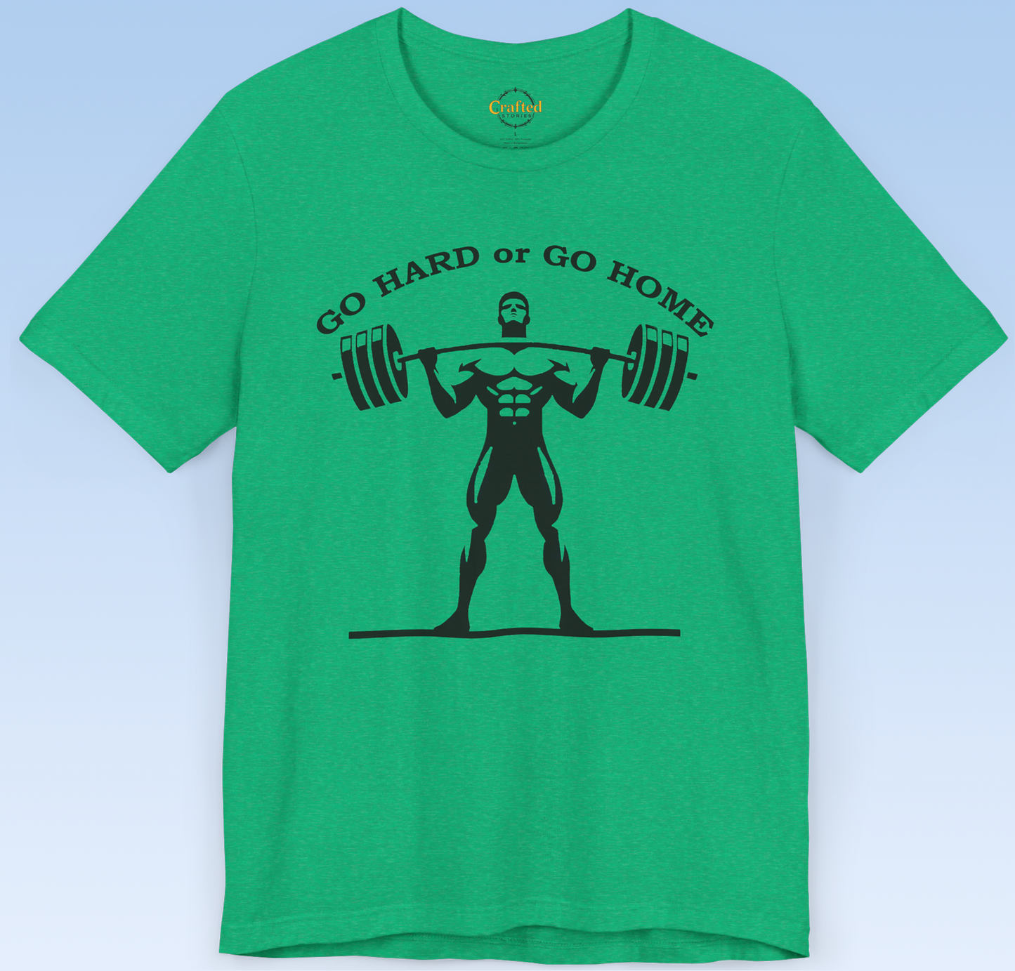 "GO HARD OR GO HOME" Fitness T- shirt, Unisex Jersey Short Sleeve T- shirt