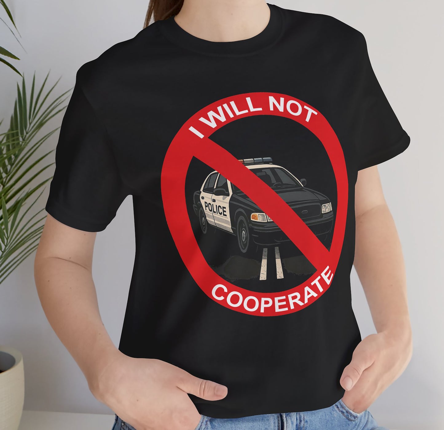 I Will Not Cooperate – Anti-Authority Graphic Tee, Short Sleeve T- shirt