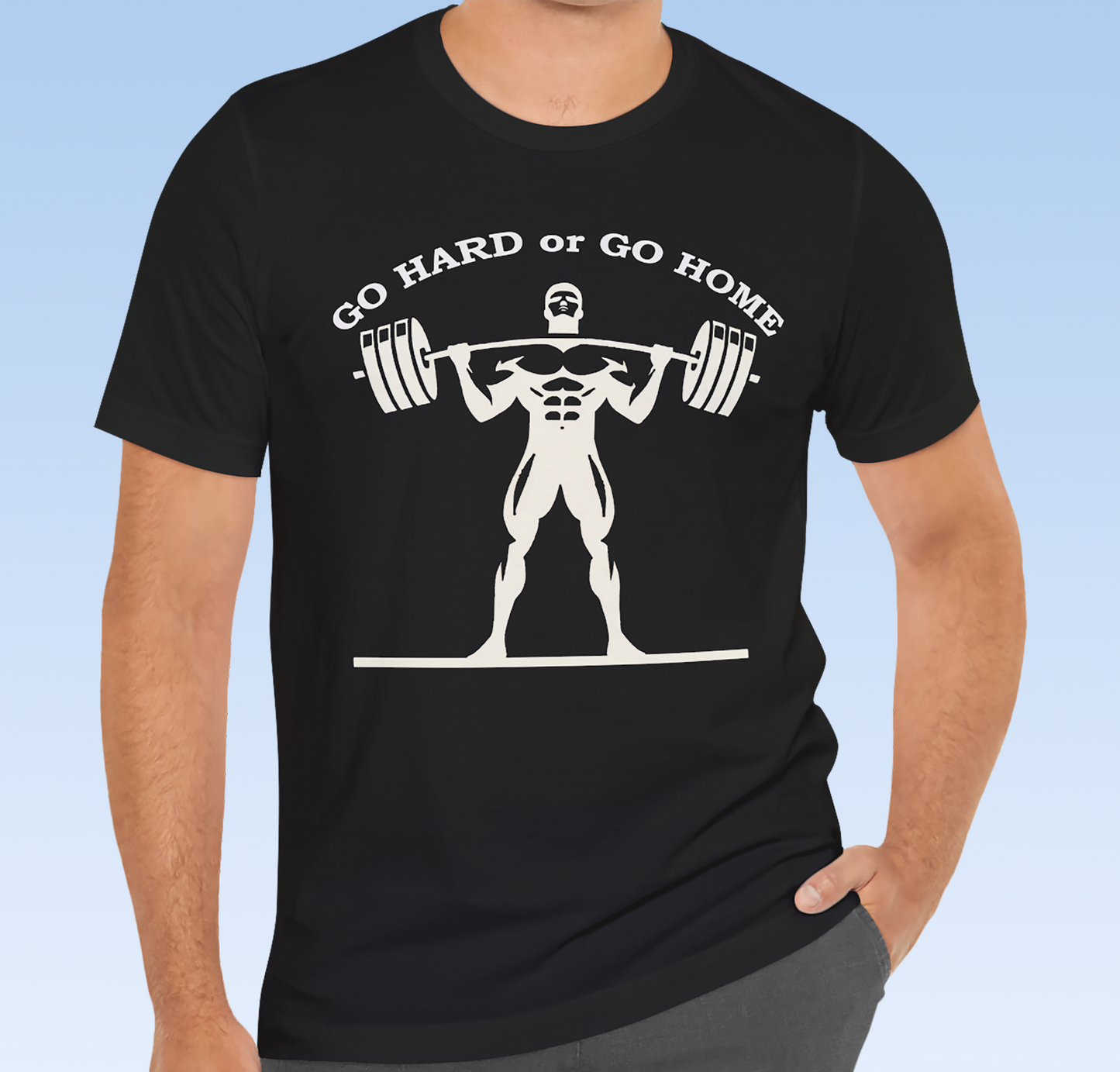 "GO HARD OR GO HOME" Fitness T- shirt, Unisex Jersey Short Sleeve T- shirt