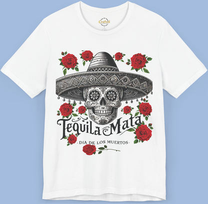 "Tequila Mata" Skull T-Shirt – The Ultimate Party Statement! Unisex Jersey Short Sleeve T- shirt